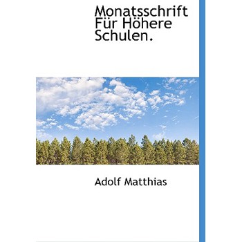 Monatsschrift Fur Hohere Schulen.