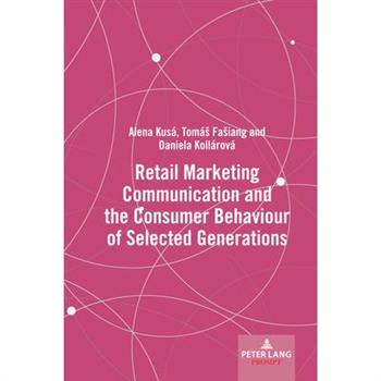 Retail Marketing Communication and the Consumer Behaviour of Selected Generations