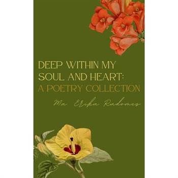 Deep within my soul and heart