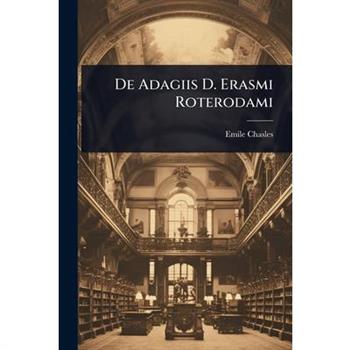 De Adagiis D. Erasmi Roterodami