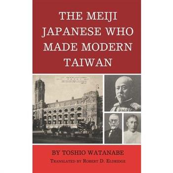 The Meiji Japanese Who Made Modern Taiwan