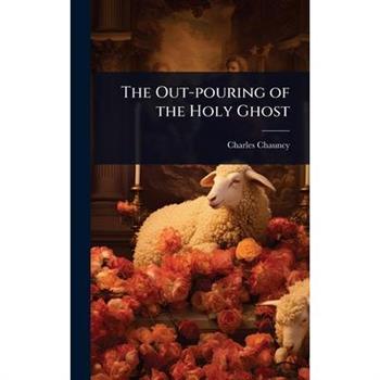 The Out-pouring of the Holy Ghost