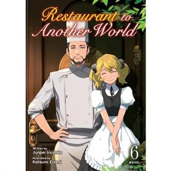 Restaurant to Another World (Light Novel) Vol. 6