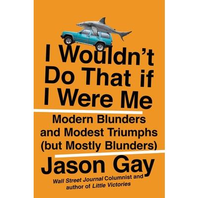 I Wouldn't Do That If I Were Me