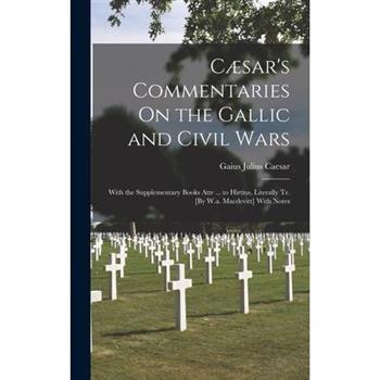 C疆sar's Commentaries On the Gallic and Civil Wars