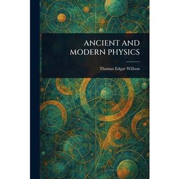 Ancient and Modern Physics
