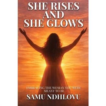 She Rises and She Glows