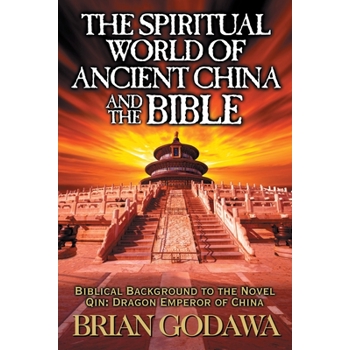 The Spiritual World of Ancient China and the Bible