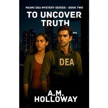 To Uncover Truth