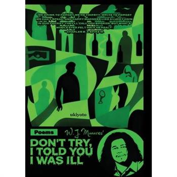 Don't Try, I Told You I Was Ill
