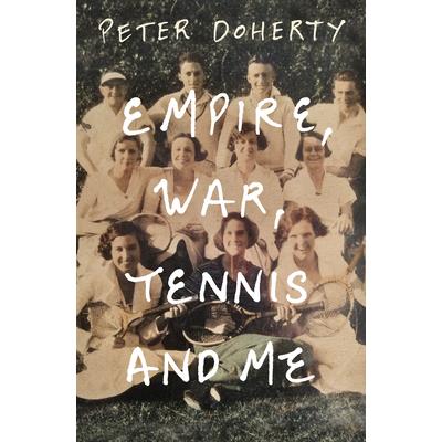 Empire, War, Tennis and Me