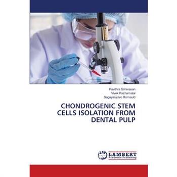 Chondrogenic Stem Cells Isolation from Dental Pulp