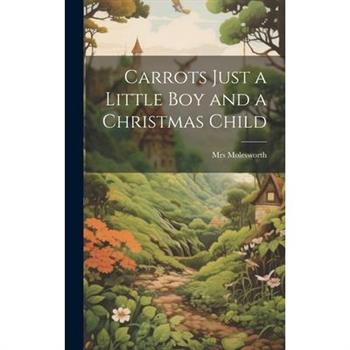 Carrots Just a Little Boy and a Christmas Child
