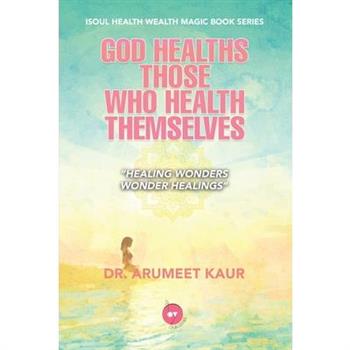 God Healths Those Who Health Themselves
