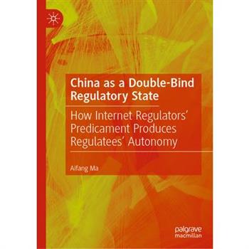 China as a Double-Bind Regulatory State