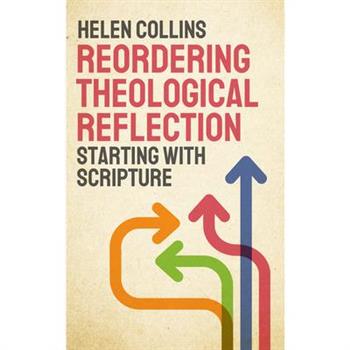 Reordering Theological ReflectionStarting with Scripture