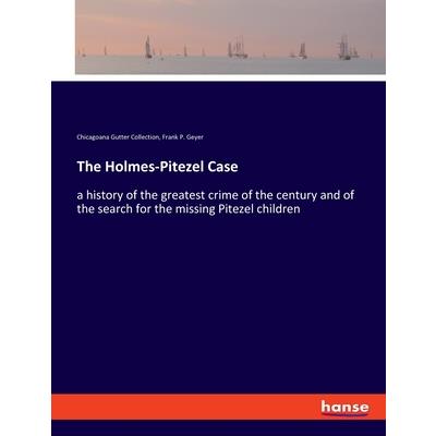 The Holmes-Pitezel Case