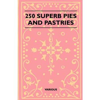 250 Superb Pies and Pastries