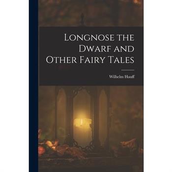 Longnose the Dwarf and Other Fairy Tales