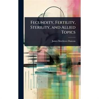 Fecundity, Fertility, Sterility, and Allied Topics