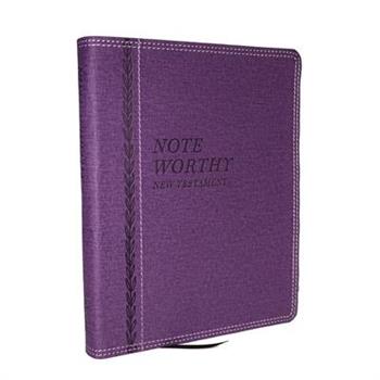 Noteworthy New Testament: Read and Journal Through the New Testament in a Year (Nkjv, Purple Leathersoft, Comfort Print)