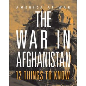 The War in Afghanistan: 12 Things to Know