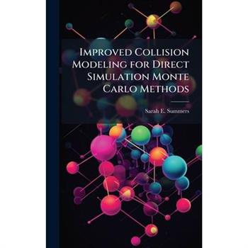 Improved Collision Modeling for Direct Simulation Monte Carlo Methods