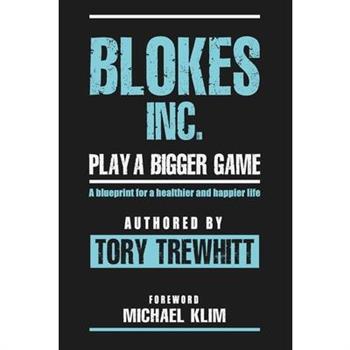Blokes Inc. Play a Bigger Game Blokes Inc. Play a Bigger Game