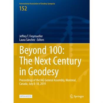 Beyond 100: The Next Century in Geodesy