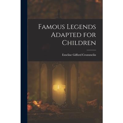 Famous Legends Adapted for Children