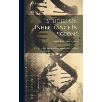 Studies On Inheritance In Pigeons