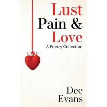 Lust, Pain & Love