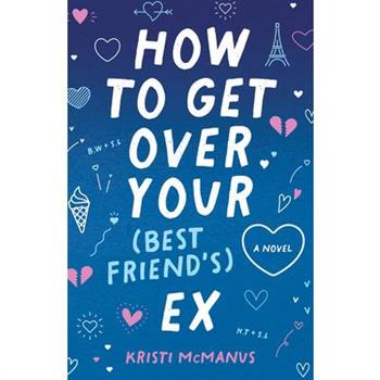 How to Get Over Your (Best Friend’s) Ex