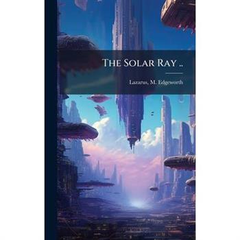 The Solar Ray ..
