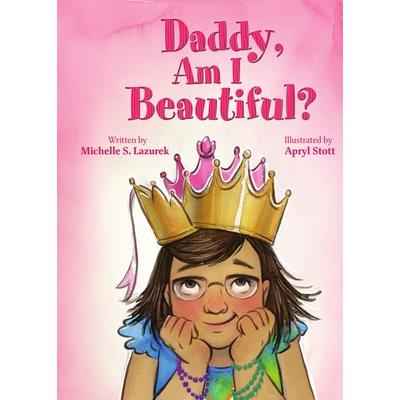 Daddy, Am I Beautiful?