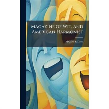 Magazine of Wit, and American Harmonist