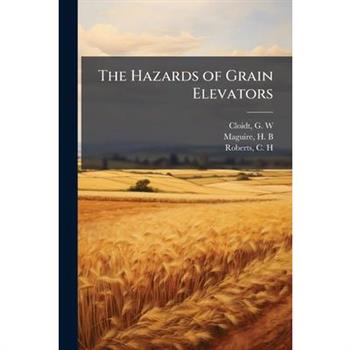 The Hazards of Grain Elevators