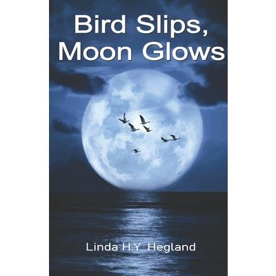 Bird Slips, Moon Glows