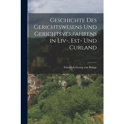 Geschichte des Gerichtswesens und Gerichtsverfahrens in Liv-, est- und Curland