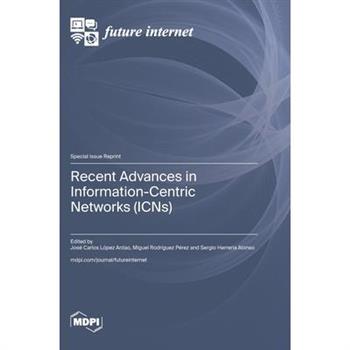 Recent Advances in Information-Centric Networks (ICNs)