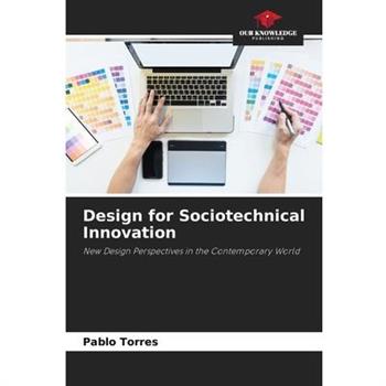 Design for Sociotechnical Innovation