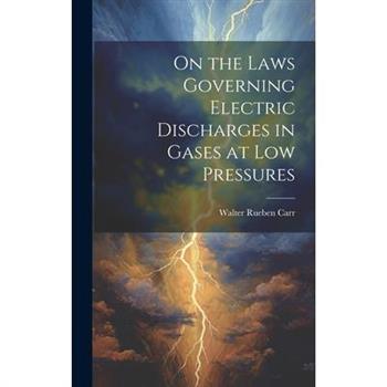 On the Laws Governing Electric Discharges in Gases at low Pressures