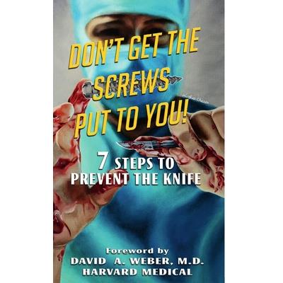 Don't Get the Screws Put to You! 7 Steps to Prevent the Knife
