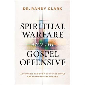 Spiritual Warfare and the Gospel Offensive