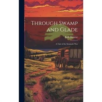 Through Swamp and Glade