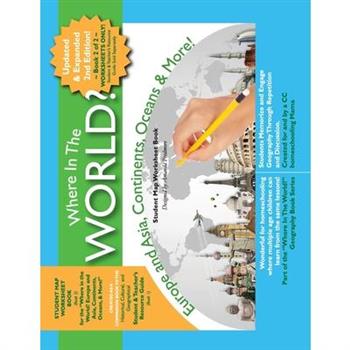 Where in the World? Europe and Asia, Continents, Oceans, & More - Student Map Worksheet Book