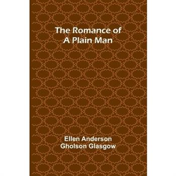 The Romance of a Plain Man