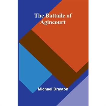 The Battaile of Agincourt