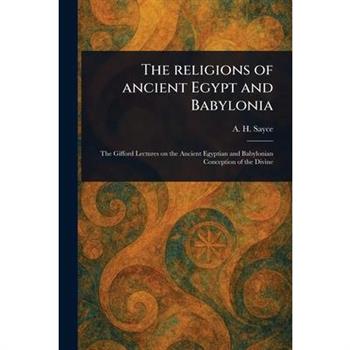 The Religions of Ancient Egypt and Babylonia