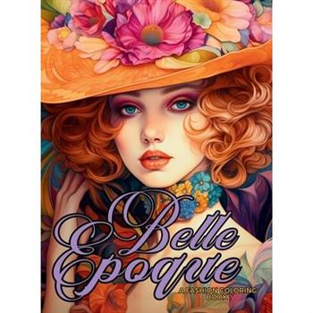 Belle ?poque - A Golden Age Fashion Coloring Book